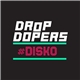 Drop Dopers - #Disko